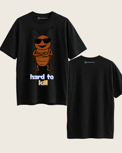 Cockroach Oversized Tshirt - Hard to Kill