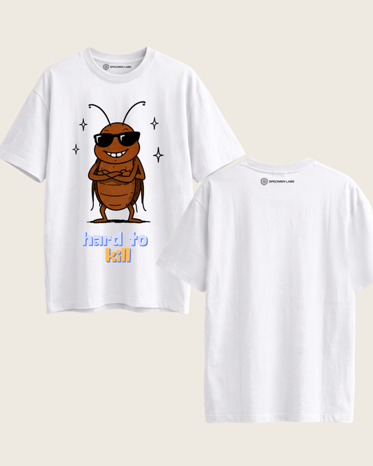 Cockroach Oversized Tshirt - Hard to Kill